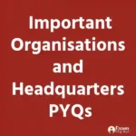 Important Organisations and Headquarters
